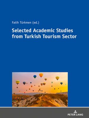 cover image of SELECTED ACADEMIC STUDIES FROM TURKISH TOURISM SECTOR